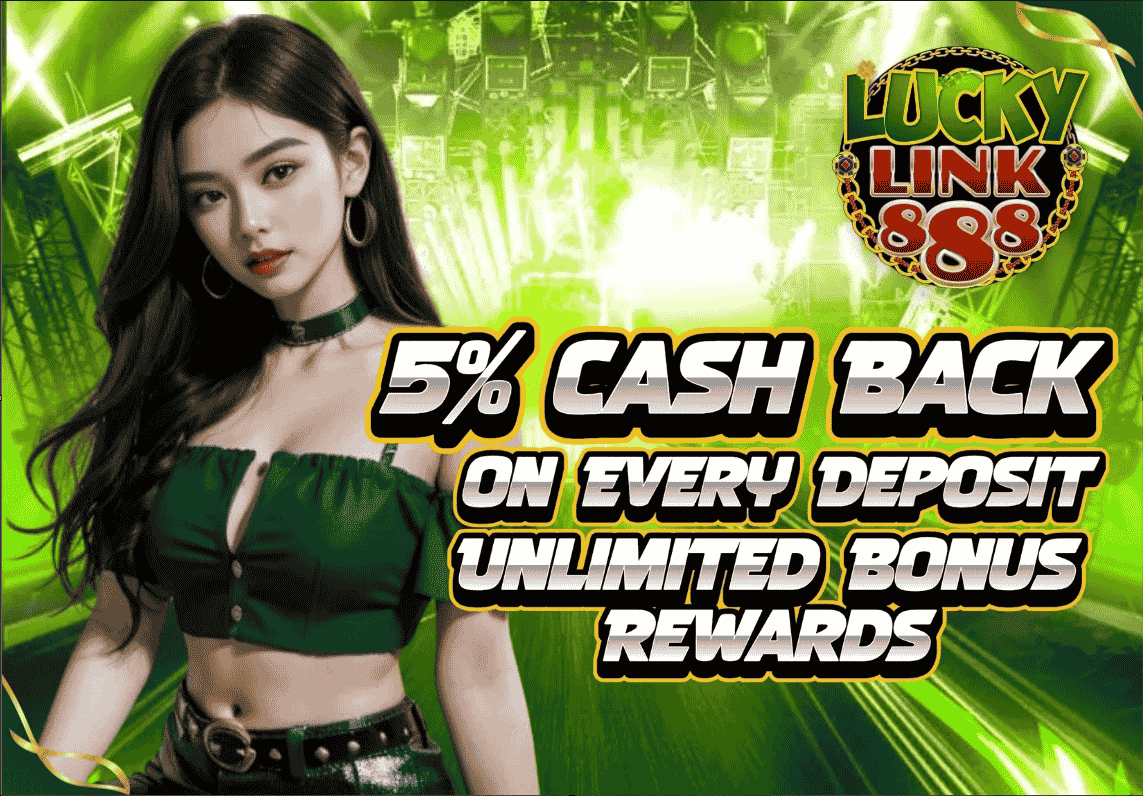 5% CASH BACK on EVERY DEPOSIT!